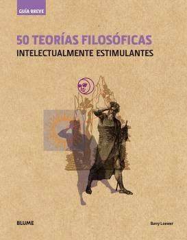 GUÍA BREVE. 50 TEORÍAS FILOSÓFICAS (RÚSTICA) | 9788498019735 | LOEWER, BARRY | Llibreria Online de Banyoles | Comprar llibres en català i castellà online