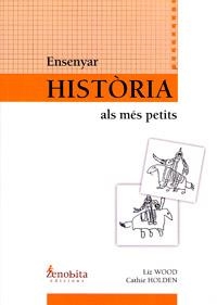 ENSENYAR HISTÒRIA ALS MÉS PETITS | 9788493588816 | WOOD, LIZ | Llibreria Online de Banyoles | Comprar llibres en català i castellà online