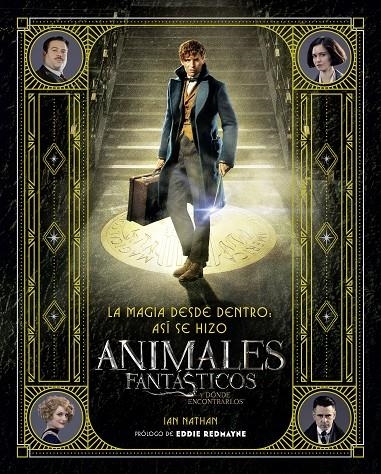 MAGIA DESDE DENTRO: ASÍ SE HIZO ANIMALES FANTÁSTICOS Y DÓNDE ENCONTRARLOS, LA | 9788491390299 | BROS., WARNER/NATHAN, IAN | Llibreria L'Altell - Llibreria Online de Banyoles | Comprar llibres en català i castellà online - Llibreria de Girona