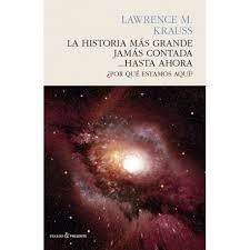 LA HSITORIA MÁS GRANDE JAMÁS CONTADA... HASTA AHORA | 9788494495083 | LAWRENCE M.KRAUSS | Llibreria Online de Banyoles | Comprar llibres en català i castellà online