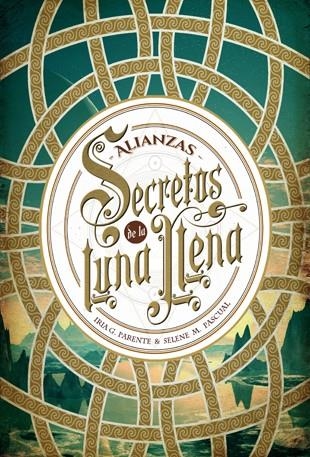 SECRETOS DE LA LUNA LLENA 1. ALIANZAS | 9788424658588 | PARENTE, IRIA G./PASCUAL, SELENE M. | Llibreria Online de Banyoles | Comprar llibres en català i castellà online