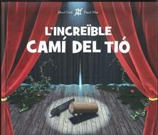 INCREÏBLE CAMÍ DEL TIÓ, L' | 9788494613302 | FONT, ALBERT/RIBA, PAUET | Llibreria Online de Banyoles | Comprar llibres en català i castellà online