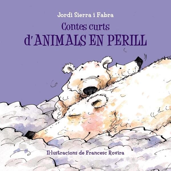 CONTES CURTS D' ANIMALS EN PERILL | 9788499067698 | SIERRA I FABRA, JORDI | Llibreria Online de Banyoles | Comprar llibres en català i castellà online