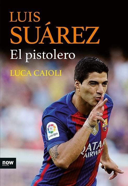 LUIS SUÁREZ, EL PISTOLERO | 9788416245468 | CAIOLI, LUCA | Llibreria Online de Banyoles | Comprar llibres en català i castellà online