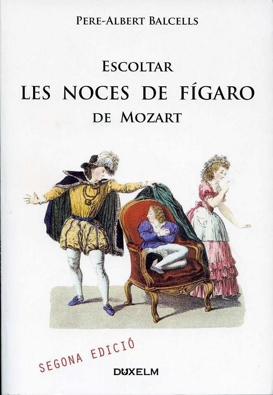 ESCOLTAR LES NOCES DE FIGARO | 9788493965075 | BALCELLS, PERE ALBERT | Llibreria Online de Banyoles | Comprar llibres en català i castellà online