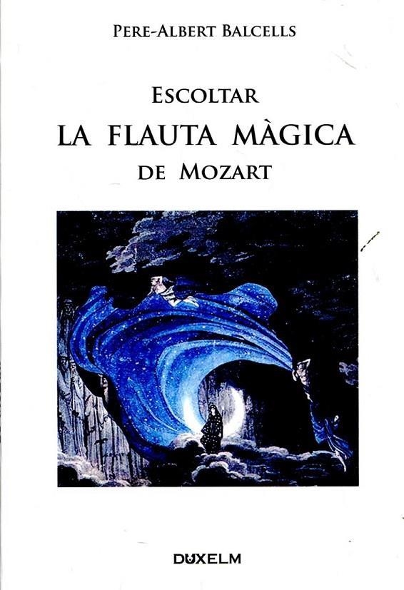 ESCOLTAR LA FLAUTA MÀGICA DE MOZART | 9788493965020 | PERE ALBERT BALCELLS | Llibreria Online de Banyoles | Comprar llibres en català i castellà online