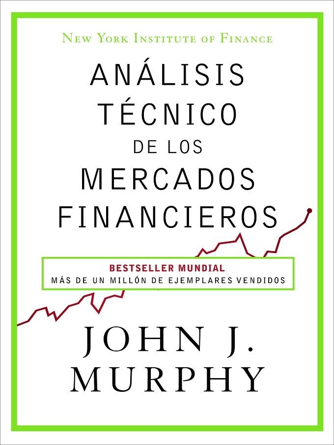 ANÁLISIS TÉCNICO DE LOS MERCADOS FINANCIEROS | 9788498754285 | MURPHY, JOHN J. | Llibreria Online de Banyoles | Comprar llibres en català i castellà online