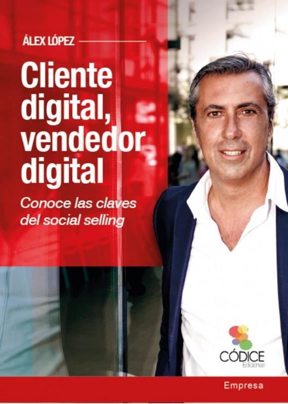 CLIENTE DIGITAL, VENDEDOR DIGITAL | 9788494141669 | LÓPEZ, ALEX | Llibreria Online de Banyoles | Comprar llibres en català i castellà online