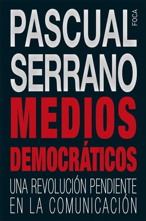 MEDIOS DEMOCRÁTICOS | 9788494528354 | SERRANO JIMÉNEZ, PASCUAL | Llibreria Online de Banyoles | Comprar llibres en català i castellà online