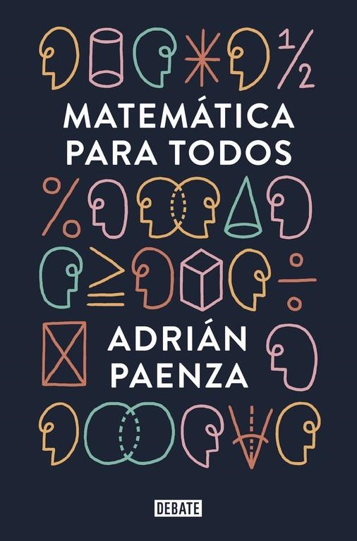 MATEMÁTICA PARA TODOS | 9788499927046 | PAENZA, ADRIAN | Llibreria Online de Banyoles | Comprar llibres en català i castellà online