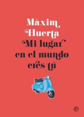 MI LUGAR EN EL MUNDO ERES TÚ | 9788490608517 | HUERTA, MÀXIM | Llibreria Online de Banyoles | Comprar llibres en català i castellà online