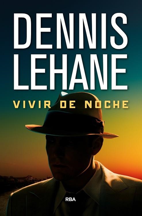 VIVIR DE NOCHE | 9788490567432 | LEHANE , DENNIS | Llibreria Online de Banyoles | Comprar llibres en català i castellà online