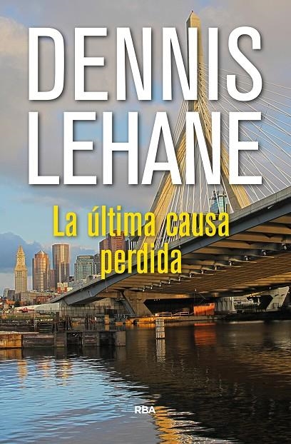 LA ULTIMA CAUSA PERDIDA | 9788490567968 | LEHANE , DENNIS | Llibreria Online de Banyoles | Comprar llibres en català i castellà online