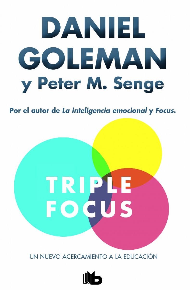 TRIPLE FOCUS. UN NUEVO ACERCAMIENTO A LA EDUCACIÓN | 9788490703168 | GOLEMAN/SENGE | Llibreria Online de Banyoles | Comprar llibres en català i castellà online