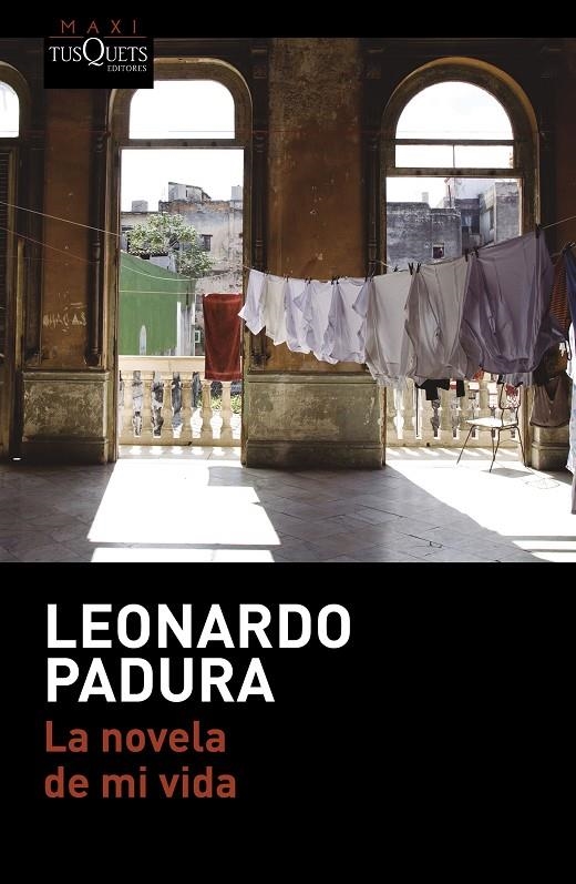 LA NOVELA DE MI VIDA | 9788490663578 | LEONARDO PADURA | Llibreria Online de Banyoles | Comprar llibres en català i castellà online