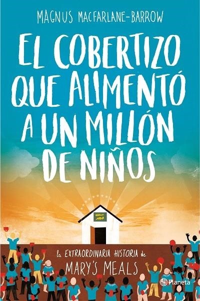 COBERTIZO QUE ALIMENTÓ A UN MILLÓN DE NIÑOS, EL | 9788408165163 | MACFARLANE-BARROW, MAGNUS | Llibreria Online de Banyoles | Comprar llibres en català i castellà online