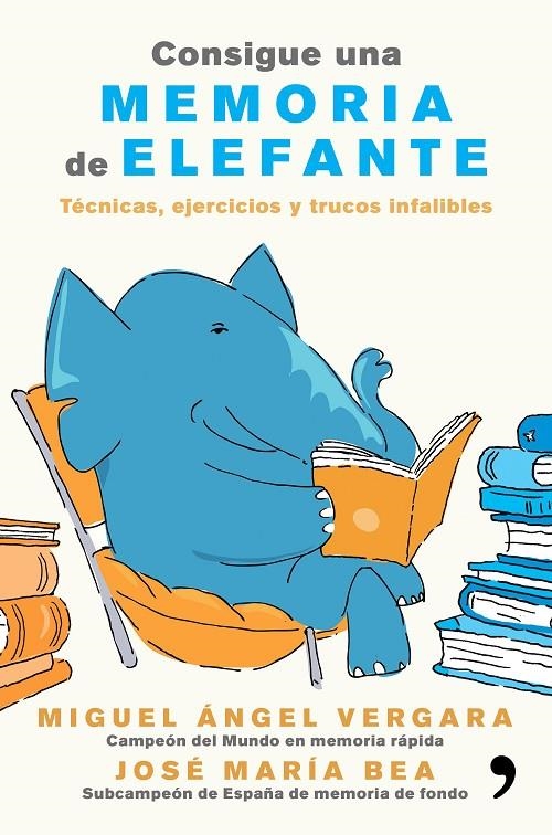 CONSIGUE UNA MEMORIA DE ELEFANTE | 9788499985855 | VERGARA, MIGUEL ÁNGEL/JOSÉ MARÍA BEA, JOSÉ MARÍA | Llibreria Online de Banyoles | Comprar llibres en català i castellà online