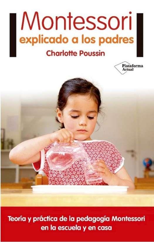 MONTESSORI EXPLICADO A LOS PADRES | 9788416820696 | POUSSIN, CHARLOTTE | Llibreria Online de Banyoles | Comprar llibres en català i castellà online