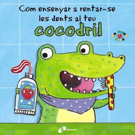 COM ENSENYAR A RENTAR-SE LES DENTS AL TEU COCODRIL | 9788499067056 | CLARKE, JANE | Llibreria Online de Banyoles | Comprar llibres en català i castellà online