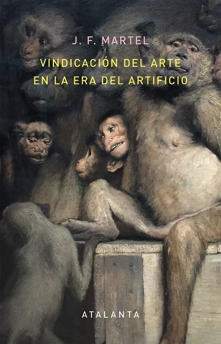 VINDICACIÓN DEL ARTE EN LA ERA DEL ARTIFICIO | 9788494613616 | MARTEL, J. F. | Llibreria Online de Banyoles | Comprar llibres en català i castellà online