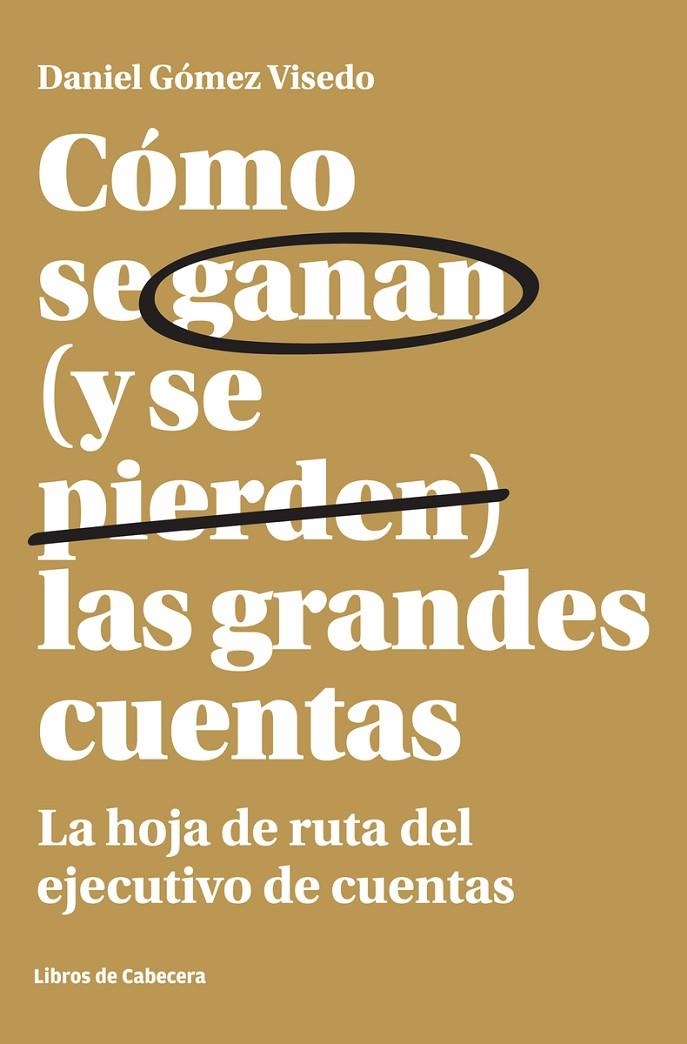 CÓMO SE GANAN (Y SE PIERDEN) LAS GRANDES CUENTAS | 9788494606229 | GÓMEZ VISEDO, DANIEL | Llibreria Online de Banyoles | Comprar llibres en català i castellà online