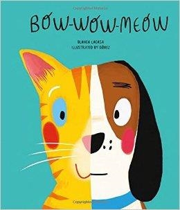 BOW WOW MEOW | 9788494541575 | LACASA Y GÓMEZ, BLANCA | Llibreria Online de Banyoles | Comprar llibres en català i castellà online