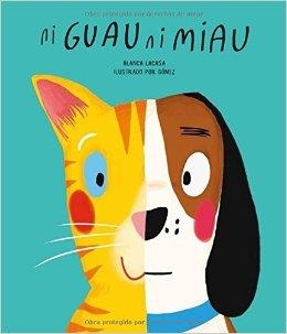 NI GUAU NI MIAU | 9788494541520 | LACASA Y GÓMEZ, BLANCA | Llibreria Online de Banyoles | Comprar llibres en català i castellà online