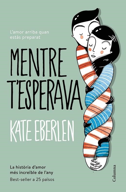 MENTRE T'ESPERAVA | 9788466422208 | KATE EBERLEN | Llibreria Online de Banyoles | Comprar llibres en català i castellà online