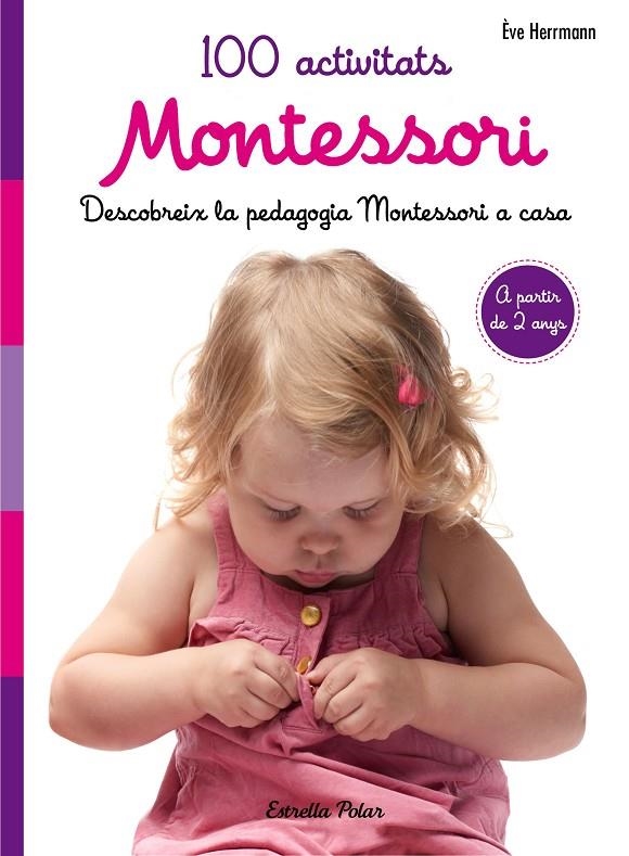 100 ACTIVITATS MONTESSORI | 9788491371793 | ÈVE HERRMANN | Llibreria Online de Banyoles | Comprar llibres en català i castellà online