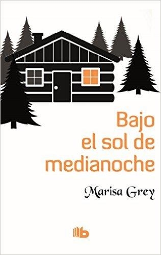 BAJO EL SOL DE MEDIANOCHE | 9788490703281 | GREY, MARISA | Llibreria Online de Banyoles | Comprar llibres en català i castellà online