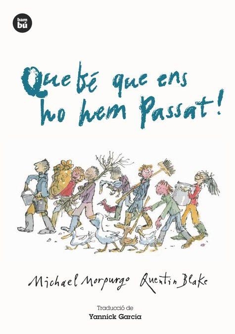 QUE BÉ QUE ENS HO HEM PASSAT! | 9788483434987 | MORPURGO, MICHAEL | Llibreria Online de Banyoles | Comprar llibres en català i castellà online