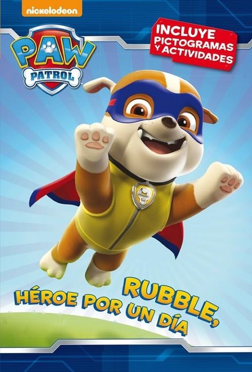 RUBBLE, HÉROE POR UN DÍA (PAW PATROL - PATRULLA CANINA. PICTOGRAMAS 3) | 9788448846312 | NICKELODEON | Llibreria L'Altell - Llibreria Online de Banyoles | Comprar llibres en català i castellà online - Llibreria de Girona