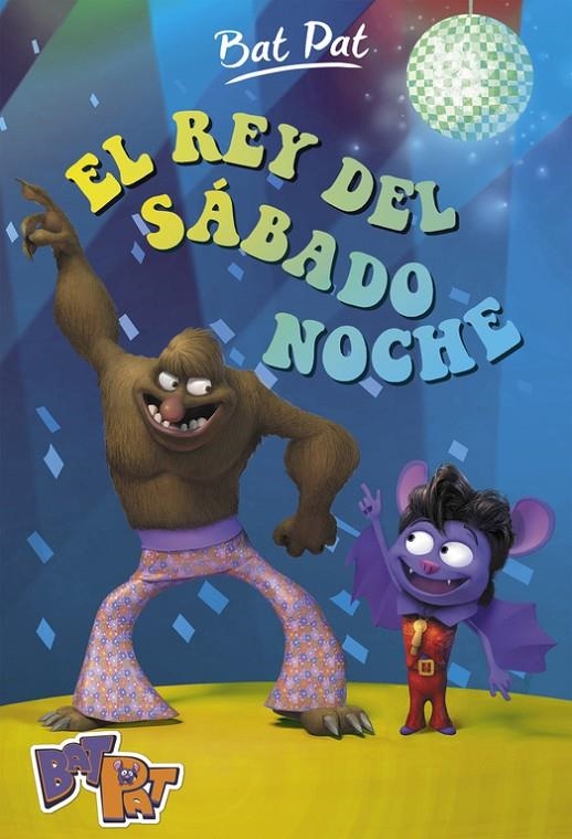 EL REY DEL SÁBADO NOCHE (SERIE BAT PAT 6) | 9788490436622 | PAVANELLO, ROBERTO | Llibreria Online de Banyoles | Comprar llibres en català i castellà online