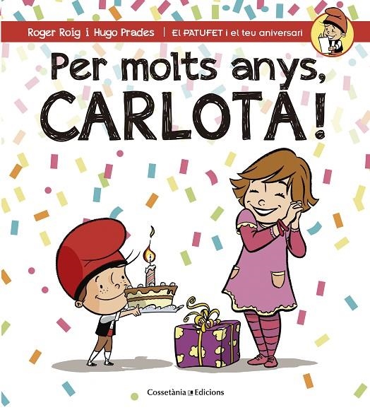 PER MOLTS ANYS, CARLOTA! | 9788490345801 | ROIG CÉSAR, ROGER | Llibreria Online de Banyoles | Comprar llibres en català i castellà online