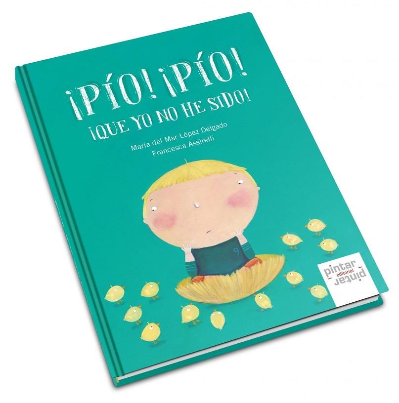 ¡PIO PIO! ¡QUE YO NO HE SIDO! | 9788492964673 | LÓPEZ DELGADO, MARÍA DEL MAR/ASSIRELLI, FRANCESCA | Llibreria Online de Banyoles | Comprar llibres en català i castellà online