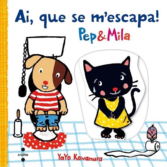 AI, QUE SE M'ESCAPA! PEP & MILA | 9788466141703 | KAWAMURA, YAYO | Llibreria L'Altell - Llibreria Online de Banyoles | Comprar llibres en català i castellà online - Llibreria de Girona