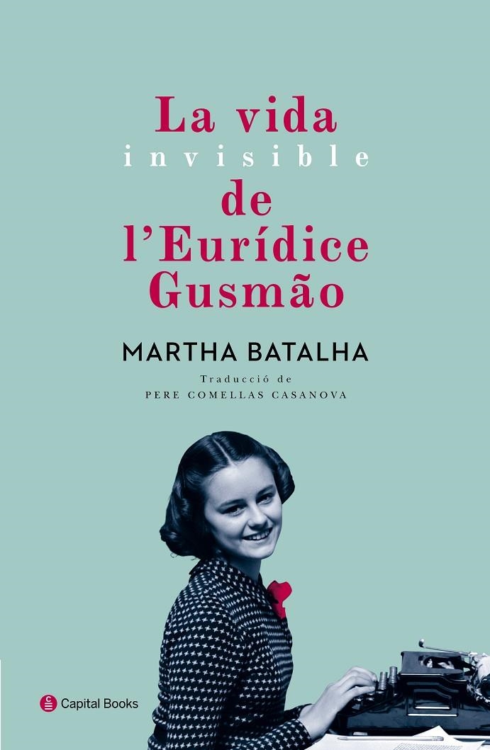 LA VIDA INVISIBLE DE L'EURÍDICE GUSMÃO | 9788494492884 | BATALHA, MARTHA | Llibreria Online de Banyoles | Comprar llibres en català i castellà online