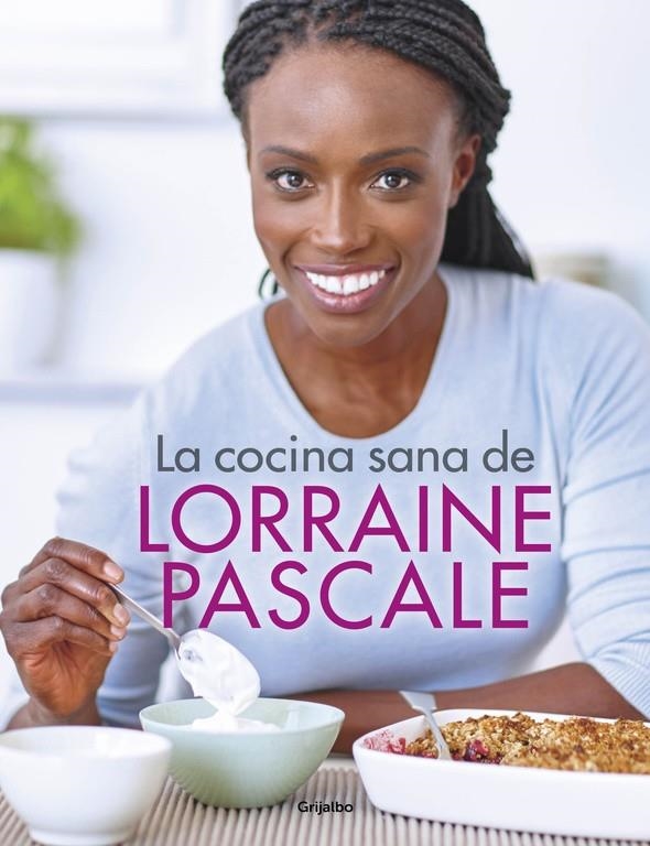 LA COCINA SANA DE LORRAINE PASCALE | 9788416449750 | PASCALE, LORRAINE | Llibreria Online de Banyoles | Comprar llibres en català i castellà online