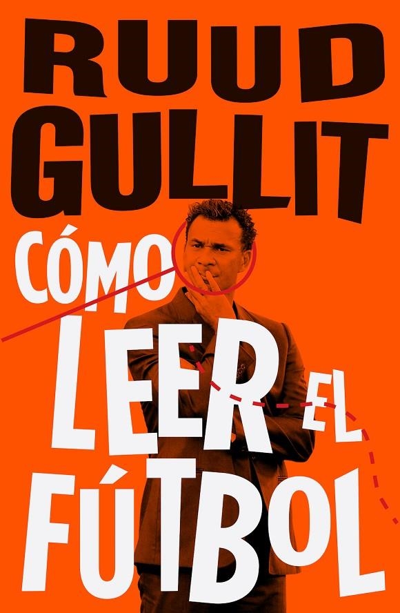 CÓMO LEER EL FÚTBOL | 9788494506499 | GULLIT, RUUD | Llibreria Online de Banyoles | Comprar llibres en català i castellà online