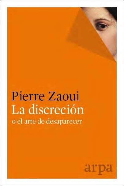 DISCRECIÓN O EL ARTE DE DESAPARECER, LA | 9788416601301 | PIERRE, ZAOUI | Llibreria Online de Banyoles | Comprar llibres en català i castellà online