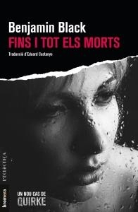 FINS I TOT ELS MORTS | 9788490267097 | BLACK, BENJAMIN | Llibreria L'Altell - Llibreria Online de Banyoles | Comprar llibres en català i castellà online - Llibreria de Girona