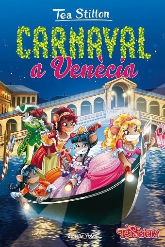 CARNAVAL A VENÈCIA | 9788491371519 | STILTON, TEA | Llibreria Online de Banyoles | Comprar llibres en català i castellà online