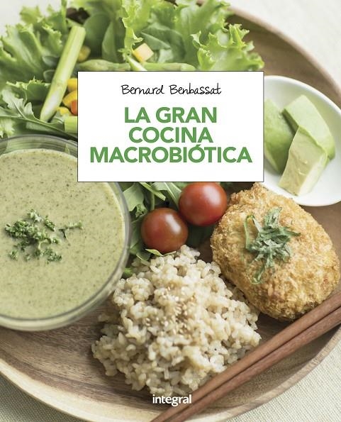 LA GRAN COCINA MACROBIÓTICA | 9788491180616 | BENBASSAT , BERNARD | Llibreria Online de Banyoles | Comprar llibres en català i castellà online