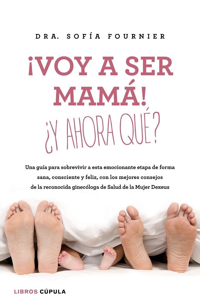 ¡VOY A SER MAMÁ! ¿Y AHORA QUÉ? | 9788448023003 | FOURNIER, SOFÍA/LEACH, MARÍA | Llibreria Online de Banyoles | Comprar llibres en català i castellà online