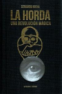 LA HORDA. UNA REVOLUCIÓN MÁGICA | 9788494619724 | SERVANDO ROCHA | Llibreria Online de Banyoles | Comprar llibres en català i castellà online