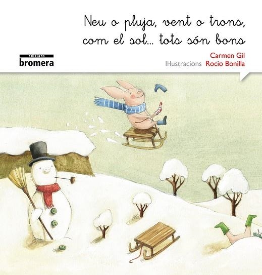 NEU O PLUJA, VENT O TRONS, COM EL SOL...TOTS SÓN BONS | 9788490265178 | GIL MARTÍNEZ, CARMEN | Llibreria L'Altell - Llibreria Online de Banyoles | Comprar llibres en català i castellà online - Llibreria de Girona