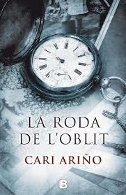 RODA DE L'OBLIT, LA | 9788466661195 | ARIÑO, CARI | Llibreria Online de Banyoles | Comprar llibres en català i castellà online