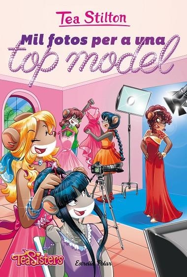 MIL FOTOS PER A UNA TOP MODEL | 9788491371991 | TEA STILTON | Llibreria Online de Banyoles | Comprar llibres en català i castellà online