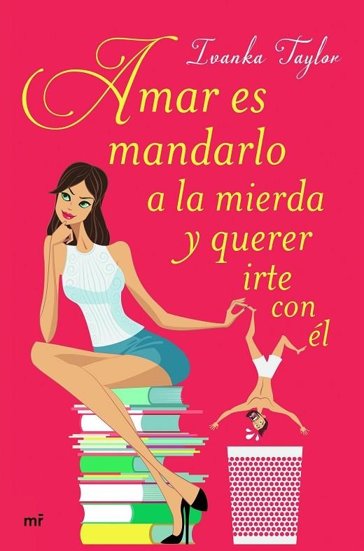 AMAR ES MANDARLO A LA MIERDA Y QUERER IRTE CON ÉL | 9788427043084 | TAYLOR, IVANKA | Llibreria Online de Banyoles | Comprar llibres en català i castellà online