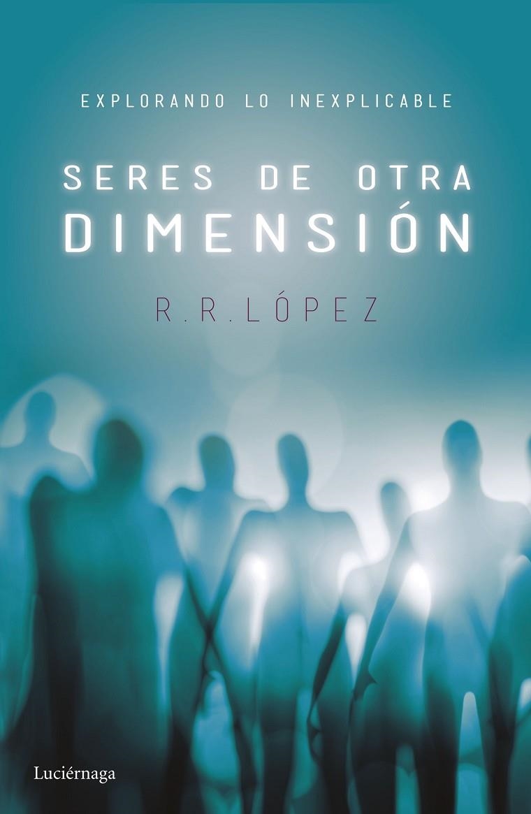 SERES DE OTRA DIMENSIÓN | 9788416694525 | LÓPEZ, R. R. | Llibreria Online de Banyoles | Comprar llibres en català i castellà online